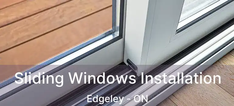  Sliding Windows Installation Edgeley - ON
