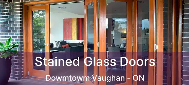  Stained Glass Doors Dowmtowm Vaughan - ON