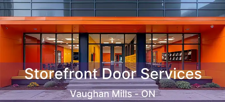  Storefront Door Services Vaughan Mills - ON