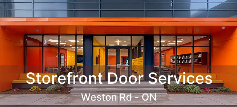  Storefront Door Services Weston Rd - ON