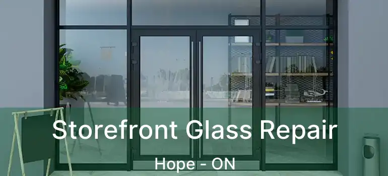  Storefront Glass Repair Hope - ON