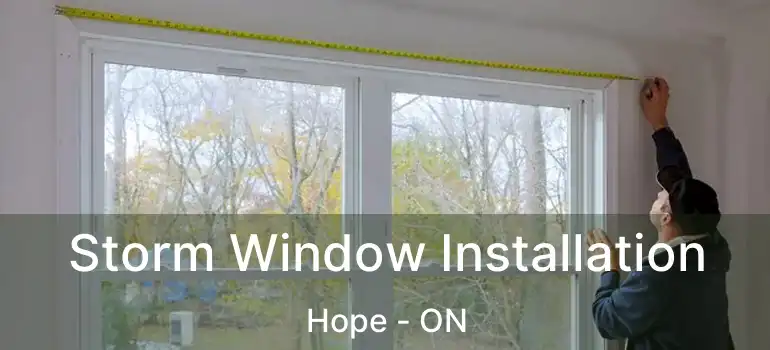  Storm Window Installation Hope - ON