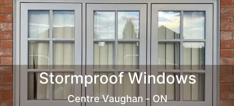  Stormproof Windows Centre Vaughan - ON
