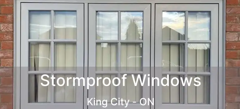  Stormproof Windows King City - ON