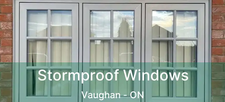  Stormproof Windows Vaughan - ON