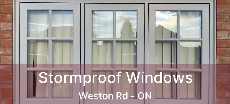  Stormproof Windows Weston Rd - ON