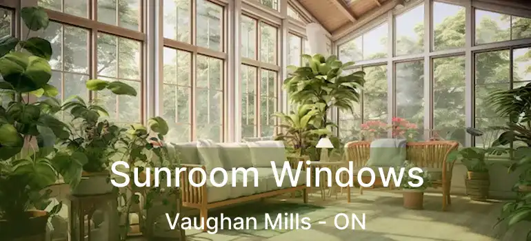  Sunroom Windows Vaughan Mills - ON