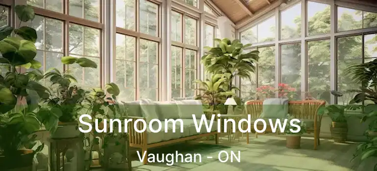  Sunroom Windows Vaughan - ON