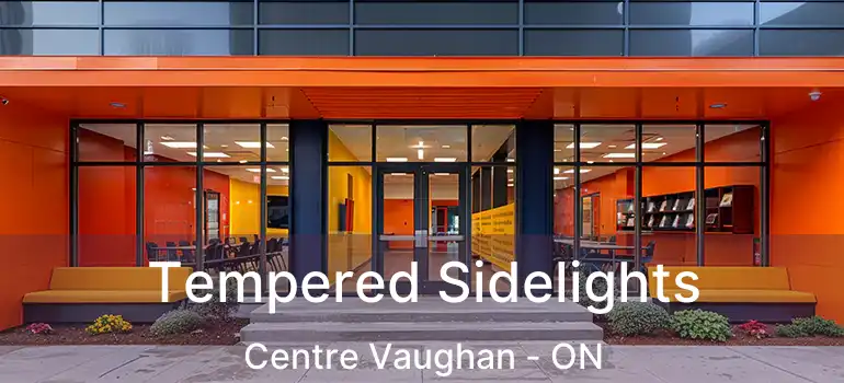  Tempered Sidelights Centre Vaughan - ON