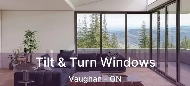  Tilt & Turn Windows Vaughan - ON