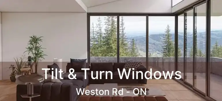  Tilt & Turn Windows Weston Rd - ON