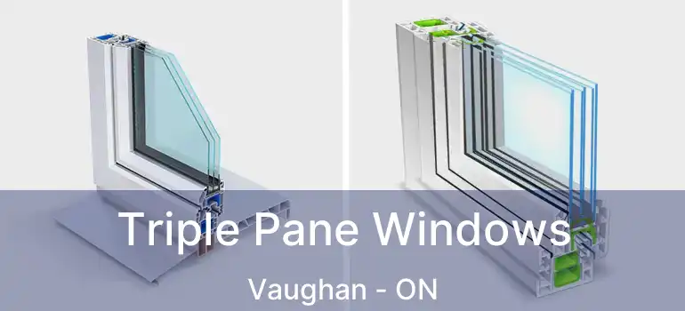  Triple Pane Windows Vaughan - ON