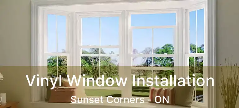  Vinyl Window Installation Sunset Corners - ON