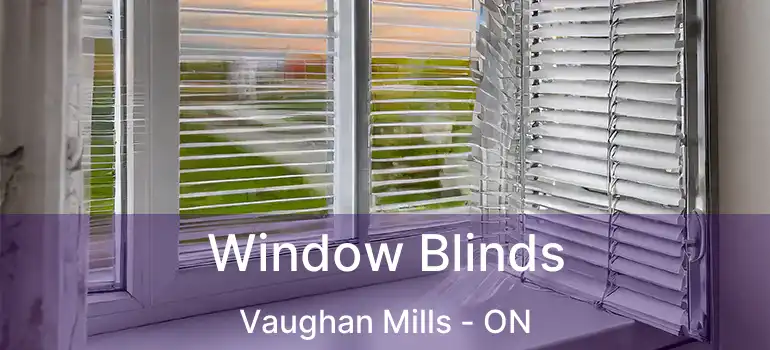 Window Blinds Vaughan Mills - ON