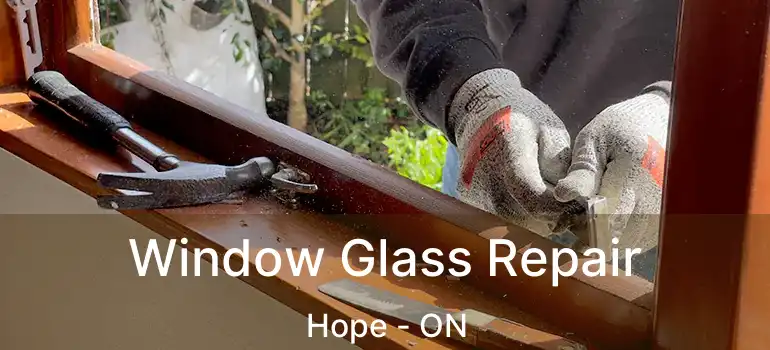  Window Glass Repair Hope - ON