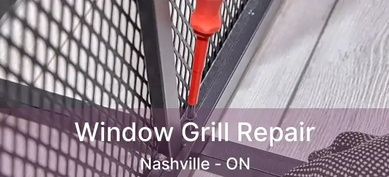  Window Grill Repair Nashville - ON