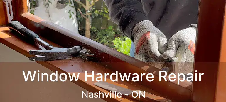  Window Hardware Repair Nashville - ON