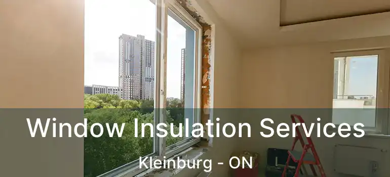  Window Insulation Services Kleinburg - ON