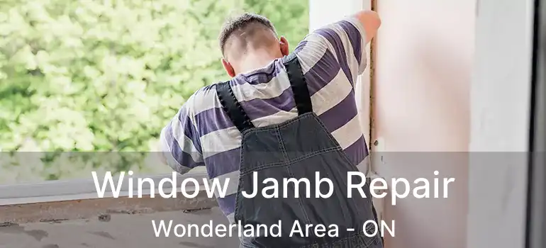  Window Jamb Repair Wonderland Area - ON