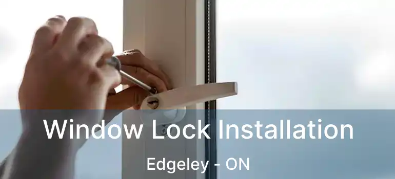  Window Lock Installation Edgeley - ON
