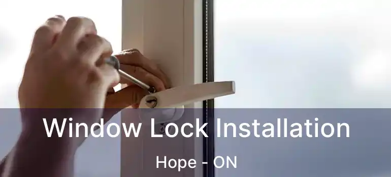  Window Lock Installation Hope - ON