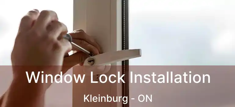  Window Lock Installation Kleinburg - ON