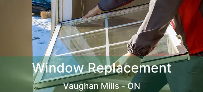  Window Replacement Vaughan Mills - ON