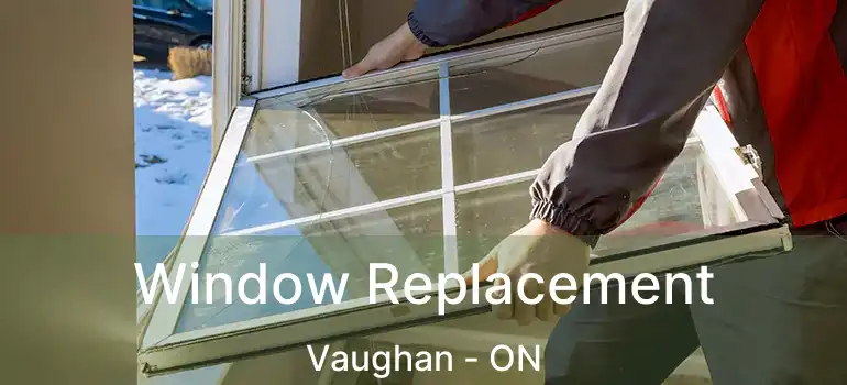  Window Replacement Vaughan - ON