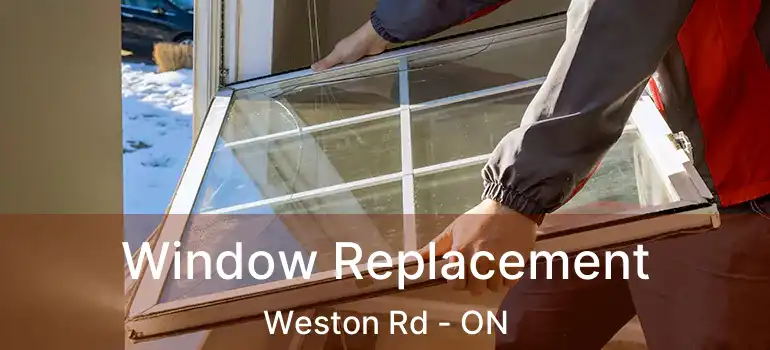  Window Replacement Weston Rd - ON