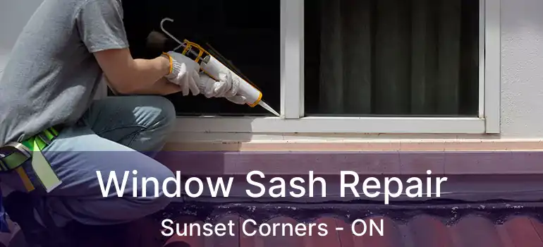  Window Sash Repair Sunset Corners - ON