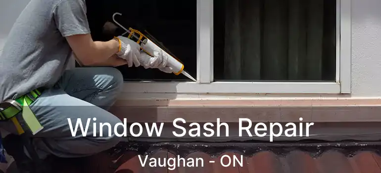  Window Sash Repair Vaughan - ON