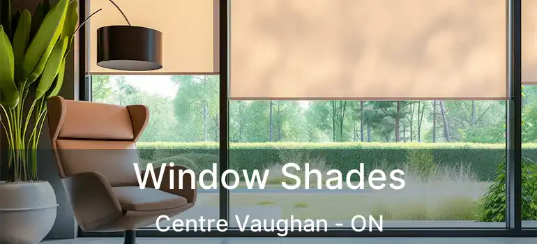  Window Shades Centre Vaughan - ON