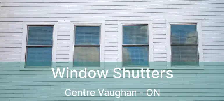  Window Shutters Centre Vaughan - ON