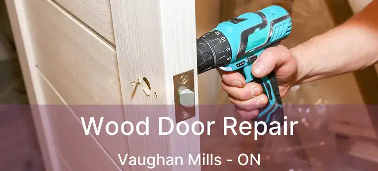  Wood Door Repair Vaughan Mills - ON