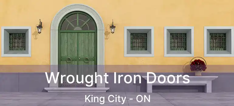  Wrought Iron Doors King City - ON