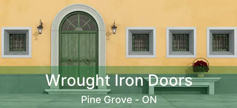  Wrought Iron Doors Pine Grove - ON