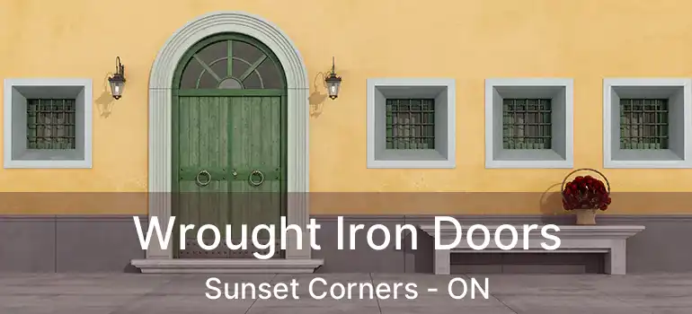  Wrought Iron Doors Sunset Corners - ON