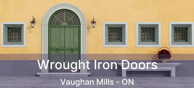  Wrought Iron Doors Vaughan Mills - ON