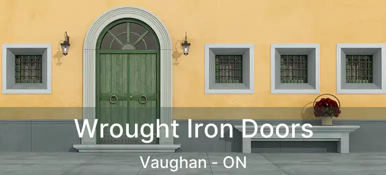  Wrought Iron Doors Vaughan - ON